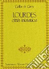 Lourdes: Città iniziatica. E-book. Formato EPUB ebook