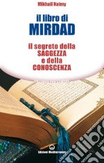 Il libro di Mirdad: Il segreto della saggezza e della conoscenza. E-book. Formato EPUB ebook