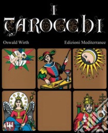 I Tarocchi. E-book. Formato PDF ebook di Oswald Wirth