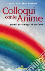 Colloqui con le anime: di grandi personaggi del passato. E-book. Formato EPUB ebook