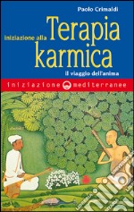 Iniziazione alla Terapia Karmica: il viaggio dell'anima. E-book. Formato EPUB ebook