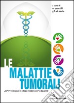 Le malattie tumorali: approccio multidisciplinare. E-book. Formato EPUB ebook