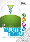 Le malattie tumorali: approccio multidisciplinare. E-book. Formato EPUB ebook