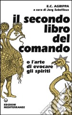 Il secondo libro del comando: o l'arte di evocare gli spiriti. E-book. Formato EPUB ebook