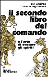 Il secondo libro del comando: o l'arte di evocare gli spiriti. E-book. Formato EPUB ebook