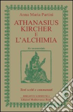 Athanasius Kircher e l'Alchimia: Testi scelti e commentati. E-book. Formato EPUB ebook