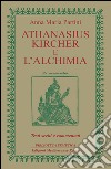 Athanasius Kircher e l'Alchimia: Testi scelti e commentati. E-book. Formato EPUB ebook