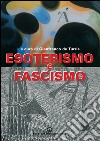 Esoterismo e fascismo: Immagini e documenti inediti. E-book. Formato EPUB ebook