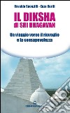 Il Diksha di Sri Bhagavan: Un viaggio verso il risveglio e la consapevolezza. E-book. Formato EPUB ebook