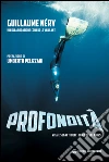 Profondità: vita e segreti dell'uomo degli abissi. E-book. Formato EPUB ebook di Guillaume Néry