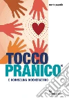 Tocco pranico: e counseling bioenergetico. E-book. Formato EPUB ebook di Mario Papadia