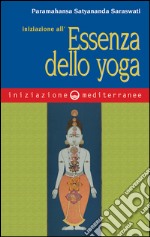 Iniziazione all'essenza dello yoga. E-book. Formato EPUB ebook