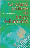 Le grandi profezie sul futuro dell'umanità. E-book. Formato EPUB ebook di Amadeus Voldben