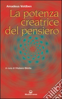 La potenza creatrice del pensiero. E-book. Formato EPUB ebook di Amadeus Voldben