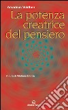 La potenza creatrice del pensiero. E-book. Formato EPUB ebook di Amadeus Voldben