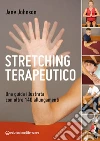 Stretching terapeutico: Una guida illustrata con oltre 140 allungamenti. E-book. Formato EPUB ebook di Jane Johnson