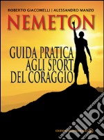 Nemeton: Guida pratica agli sport del coraggio. E-book. Formato EPUB ebook