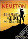 Nemeton: Guida pratica agli sport del coraggio. E-book. Formato EPUB ebook