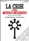 La crisi del mondo moderno: Nuova edizione critica introduzione di Julius Evola. Con una lettera inedita di René Guénon a Julius Evola. E-book. Formato EPUB ebook