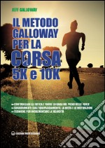 Il metodo Galloway per corsa 5K e 10K. E-book. Formato EPUB ebook