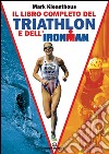 Il libro completo del triathlon e dell'Ironman. E-book. Formato EPUB ebook