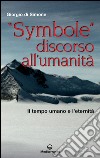 'Symbole' discorso all'umanità: il tempo umano e l'eternità. E-book. Formato EPUB ebook di Giorgio Di Simone