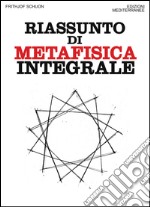 Riassunto di metafisica integrale. E-book. Formato EPUB ebook