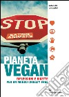 Pianeta Vegan: Riflessioni e ricette per un mondo cruelty free. E-book. Formato EPUB ebook