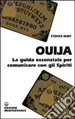 Ouija: La guida essenziale per comunicare con gli spiriti. E-book. Formato EPUB