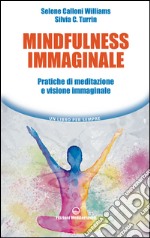 Mindfulness immaginale: pratiche di meditazione e visione immaginale. E-book. Formato EPUB ebook