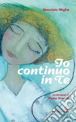 Io continuo in te. E-book. Formato EPUB ebook