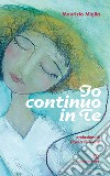 Io continuo in te. E-book. Formato EPUB ebook