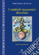 I simboli massonici disvelati: Inedite speculazioni. E-book. Formato EPUB ebook