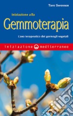 Iniziazione alla gemmoterapia: L'uso terapeutico dei germogli vegetali. E-book. Formato EPUB ebook