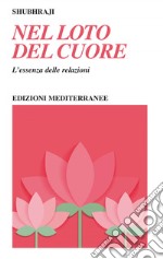 Nel loto del cuore: l'essenza delle relazioni. E-book. Formato EPUB ebook