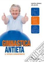 Ginnastica antietà: il metodo geromotricità. E-book. Formato EPUB ebook