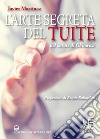 L'arte segreta del Tuite: nel karate di Okinawa. E-book. Formato EPUB ebook