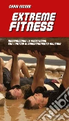 Extreme Fitness: massimizzare le prestazioni con i metodi di addestramento militare. E-book. Formato EPUB ebook di Chris McNab