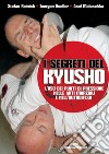 I segreti del Kyusho: L'uso dei punti di pressione nelle arti marziali e nell'autodifesa. E-book. Formato EPUB ebook di Stefan Reinisch