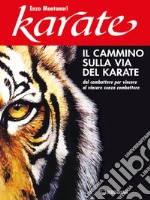 Il cammino sulla via del karate: Dal combattere per vincere al vincere senza combattere. E-book. Formato EPUB