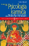 Iniziazione alla psicologia karmica: Dinamica delle relazioni affettive, dei sentimenti e delle scelte destiniche. E-book. Formato EPUB ebook di Paolo Crimaldi
