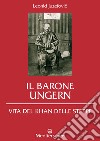 Il Barone Ungern: Vita del Khan delle steppe. E-book. Formato EPUB ebook