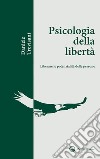 Psicologia della libertà. E-book. Formato EPUB ebook di Daniele Trevisani