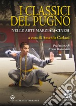 I classici del pugno: nelle arti marziali cinesi. E-book. Formato EPUB ebook