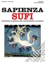 Sapienza Sufi: dottrine e simboli dell'esoterismo islamico. E-book. Formato PDF ebook