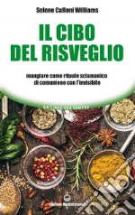 Il cibo del risveglio: mangiare come rituale sciamanico  di comunione con l’invisibile. E-book. Formato EPUB ebook