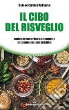 Il cibo del risveglio: mangiare come rituale sciamanico  di comunione con l’invisibile. E-book. Formato EPUB ebook