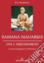 Ramana Maharshi: VITA E INSEGNAMENTI - La prima biografia di riferimento. E-book. Formato EPUB ebook