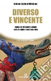 Diverso e vincente: Manuale di sciamanismo e di alchimia trasformativa. E-book. Formato EPUB ebook