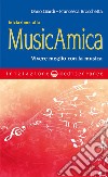 Iniziazione alla MusicAmica: Vivere meglio con la musica. E-book. Formato EPUB ebook di Dario Giardi